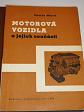 Motorová vozidla a jejich součásti - Václav Hájek - 1958