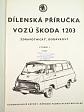 Škoda 1203 - zdravotnický, dodávkový vůz - dílenská příručka - 1969