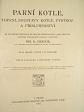Parní kotle, topení, soustavy kotlů, výstroj a příslušenství - B. Gregor - 1917