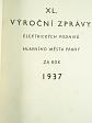 Elektrické podniky hlavního města Prahy - elektrárny - elektrické dráhy - autobusy - XL. výroční zprávy Elektrických podniků hlavního města Prahy za rok 1937