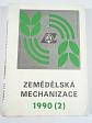 Zemědělská mechanizace 1990 - 1 + 2 + 3 - E-512, E-514, E-516, Bizon-Super, Tatra 815 rypadlo AT 802, Zetor, ZTS, K 700 A, DT 175 S, Bolgar, Škoda 706 RMA-8......