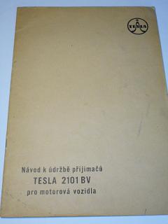 Tesla - návod k údržbě přijimačů Tesla 2101 BV pro motorová vozidla - Tatra 600, 603, Škoda 1100, 1101, 1102, 440, IFA F 9... - 1958