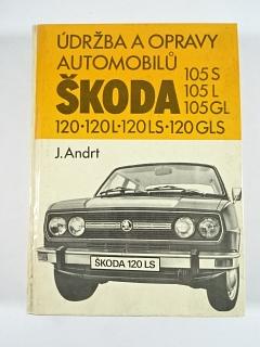 Údržba a opravy automobilů Škoda 105 S, 105 L, 105 GL, 120, 120 L, 120 LS, 120 GLS - Jaroslav Andrt - 1982