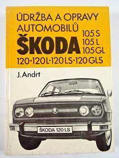 Údržba a opravy automobilů Škoda 105 S, 105 L, 105 GL, 120, 120 L, 120 LS, 120 GLS - Jaroslav Andrt - 1981