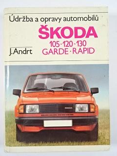 Údržba a opravy automobilů Škoda 105, 120, 130, Garde, Rapid - Jaroslav Andrt - 1986