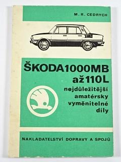 Škoda 1000 MB až 110 L nejdůležitější amatérsky vyměnitelné díly - M. R. Cedrych - 1974