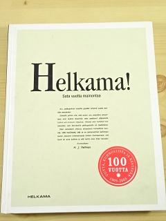 Helkama! Sata vuotta mainontaa - Toimittanut Tapani Mauranen - 2005