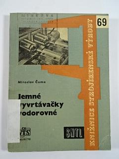 Jemné vyvrtávačky vodorovné - Miroslav Čuma - 1962