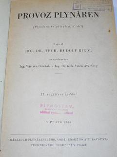 Provoz plynáren - plynárenská příručka, I. díl - Rudolf Riedl - 1944