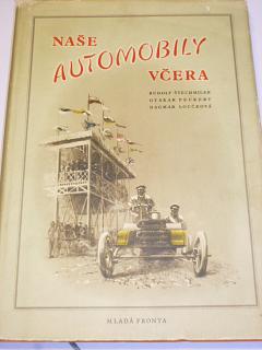 Naše automobily včera - 1957 - Štechmiler, Peukert, Loučková - Laurin a Klement, Škoda, Tatra, Praga, Walter...