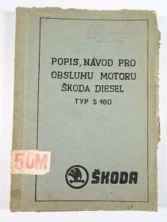 Škoda Diesel typ S 160 - popis, návod pro obsluhu, seznam náhradních součástí stacionerního čtyřdobého motoru