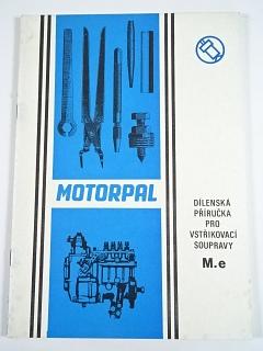 Dílenská příručka pro vstřikovací soupravy M.e - Motorpal Jihlava - 1993