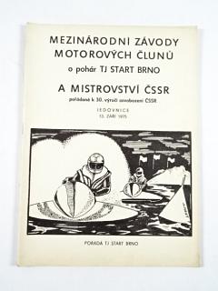 Mezinárodní závody motorových člunů o pohár TJ Start Brno a Mistrovství ČSSR - Jedovnice - 13. září 1975 - program
