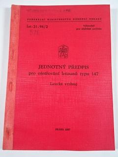 Jednotný předpis pro ošetřování letounů typu 147 - letecká výzbroj - 1987 - Let 21-94/2