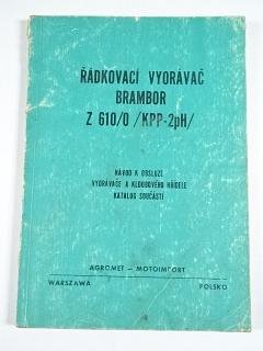 Řádkovací vyorávač brambor Z 610/0 (KPP-2pH) - návod k obsluze, katalog součástí - 1974