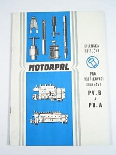 Dílenská příručka pro vstřikovací soupravy PV.B a PV.A - Motorpal Jihlava - 1993