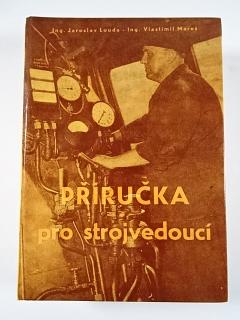 Příručka pro strojvedoucí - parní lokomotivy - 1957 - Jaroslav Louda, Vlastimil Mareš - lokomotivy Škoda, ČKD