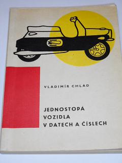 Jednostopá vozidla v datech a číslech - Vladimír Chlad - 1967 - Jawa, ČZ, Manet....