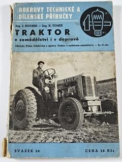 Traktor v zemědělství i v dopravě - Koubek, Tomeš - 1947