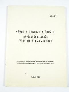 Tatra 815 NTH 22 235 6x6.1 - návod k obsluze a údržbě návěsového tahače - 1982