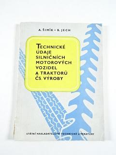 Technické údaje silničních motorových vozidel a traktorů čs. výroby - 1959 - Antonín Šimík, Bedřich Jech