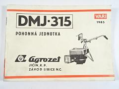 VARI - pohonná jednotka DMJ - 315 - popis, návod, seznam dílů - 1985 - Agrozet Jičín, k. p. Závod Libice n. C.