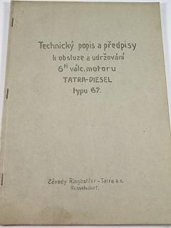 Tatra - Diesel typu 67 - technický popis a předpisy k obsluze a udržování šetiválcového motoru