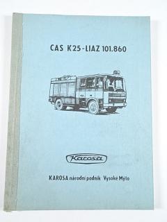 CAS K25 - LIAZ 101.860 - cisternová automobilová stříkačka - návod k obsluze - Karosa - 1986