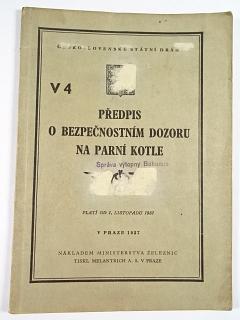 Předpis o bezpečnostním dozoru na parní kotle - V 4 - 1937 - Československé státní dráhy