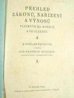 Přehled zákonů, nařízení a výnosů platných na Moravě a ve Slezsku k potřebě četnictva - Vratislav Kalousek - 1925