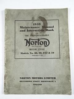 Norton - 1959 Maintenance Manual and Instruction Book for the Unapproachable Norton Motor Cycle Models No. 88, 99, ES2 a 50