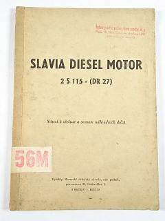 Slavia Diesel Motor 2 S 115 (DR 27) návod k obsluze a seznam náhradních dílů