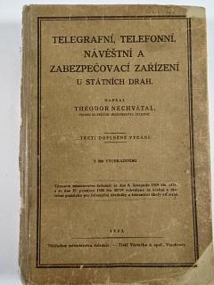 Telegrafní, telefonní, návěštní a zabezpečovací zařízení u státních drah - Theodor Nechvátal - 1923