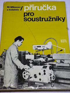 Příručka pro soustružníky - Miroslav Mikovec - 1974