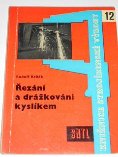 Řezání a drážkování kyslíkem - Rudolf Krňák - 1960
