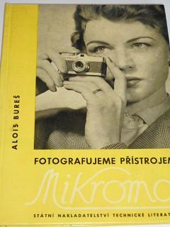 Fotografujeme přístrojem Mikroma - Alois Bureš - 1959