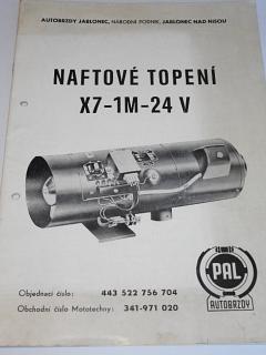 PAL - naftové topení X7-1M-24 V - popis, ovládání, seznam dílů - 1982