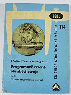 Programově řízené obráběcí stroje - II. díl - Příklady programování a prací - J. Preisler, J. Vymer, V. Růžička, J. Hataš - 1965