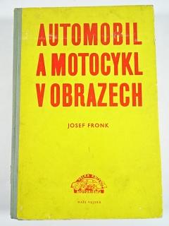 Automobil a motocykl v obrazech - Josef Fronk - 1962