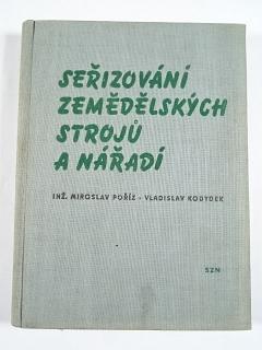 Seřizování zemědělských strojů a nářadí - 1959 - Miroslav Poříz, Vladislav Kodytek