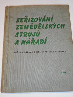 Seřizování zemědělských strojů a nářadí - 1959 - Miroslav poříz, Vladislav Kodytek