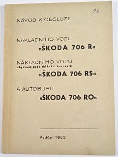 Škoda 706 R nákladní vůz, Škoda 706 RS nákladní vůz s hydraulickou sklápěcí karoserií, Škoda 706 RO autobus - návod k obsluze - 1953