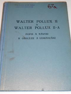 Walter Pollux II, II-A - popis a návod k obsluze a udržování - letadlový motor