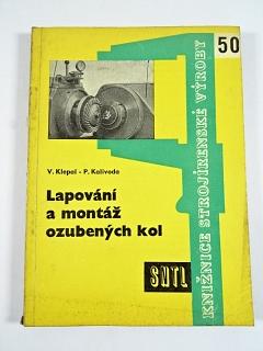 Lapování a montáž ozubených kol - Václav Klepal, Pravoslav Kalivoda - 1961