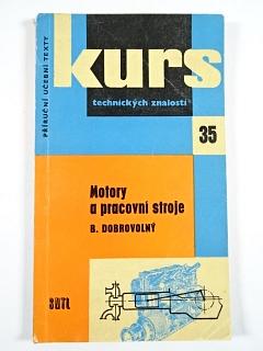 Motory a pracovní stroje - Bohumil Dobrovolný - 1962