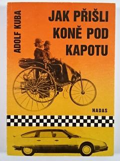 Jak přišli koně pod kapotu - Adolf Kuba - 1988