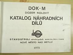 DOK-M - dozer kolový - katalog náhradních dílů - 1973 - Stavostroj, Nové Město nad Metuji