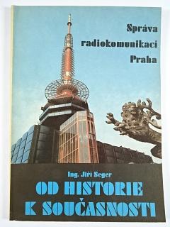 Od historie k současnosti - Jiří Seger - Správa radiokomunikací Praha