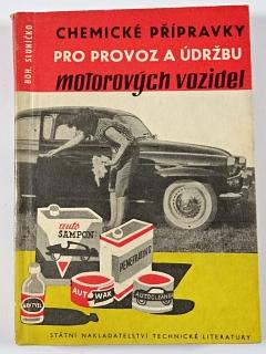 Chemické přípravky pro provoz a údržbu motorových vozidel - Bohumil Sluníčko - 1962