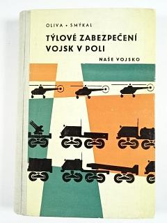 Týlové zabezpečení vojsk v poli - Bohumír Oliva, Oldřich Smýkal - 1964